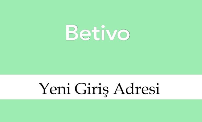 Betivo4 Yeni Giriş Adresi – Betivo 4