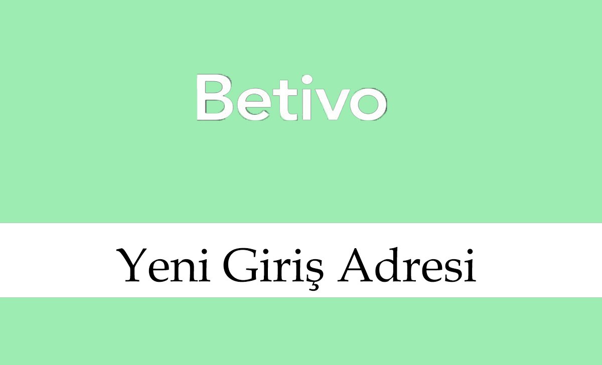 Betivo4 Yeni Giriş Adresi – Betivo 4