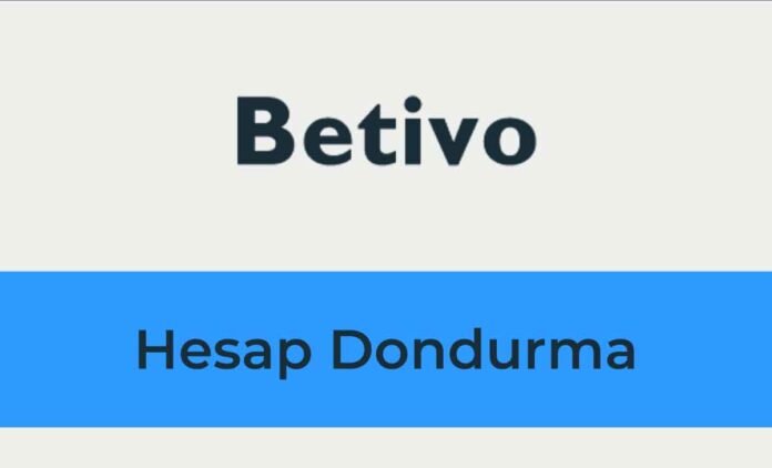 Betivo Hesap Dondurma